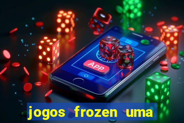 jogos frozen uma aventura congelante problema em dobro